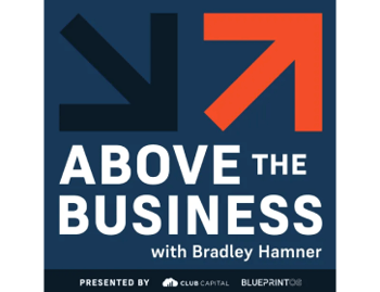 Website | Press | Podcast | Above the Business with Bradley Hamner | 092024.png